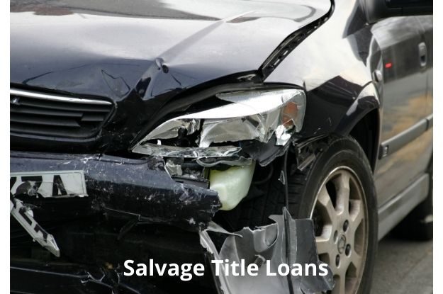 You can qualify with a car that has a salvaged or totaled title.