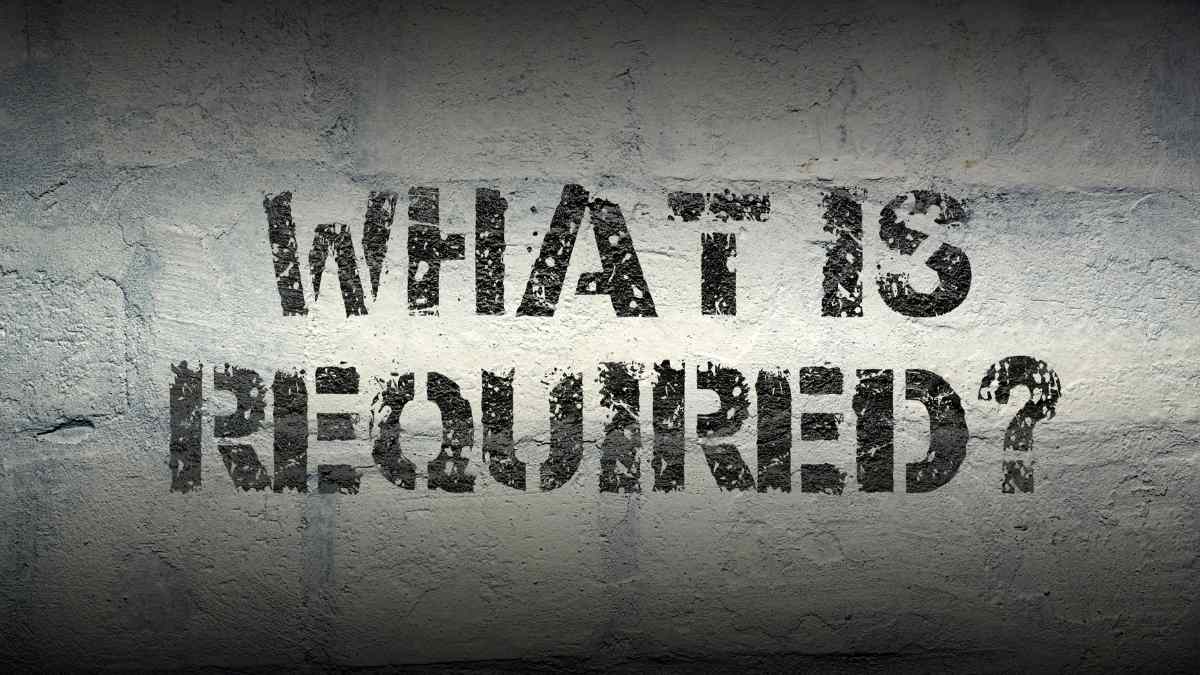 What Is Required?